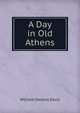 A Day in Old Athens, William Stearns Davis 