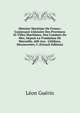 Histoire Maritime De France: Contenant L'histoire Des Provinces Et Villes Maritimes, Des Combats De Mer, Depuis La Fondation De Marseille, 600 Ans . C?l?bres, D?couvertes, C (French Edition), Leon Guerin 
