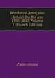 Revolution Francaise: Histoire De Dix Ans 1830-1840, Volume 1 (French Edition), Heinrich Kretschmayr 