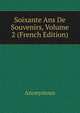 Soixante Ans De Souvenirs, Volume 2 (French Edition), Heinrich Kretschmayr 
