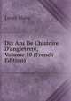 Dix Ans De L'histoire D'angleterre, Volume 10 (French Edition), Louis Blanc 