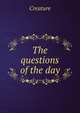 The questions of the day, Creature 