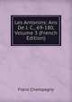 Les Antonins: Ans De J. C., 69-180, Volume 3 (French Edition), Franz Champagny 
