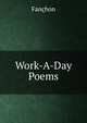 Work-A-Day Poems, Fanchon 