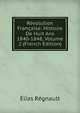 Revolution Francaise: Histoire De Huit Ans 1840-1848, Volume 2 (French Edition), Elias Regnault 