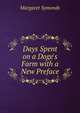 Days Spent on a Doge's Farm with a New Preface, Margaret Symonds 