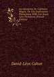 Les Aventures Du Capitaine Magon, Ou Une Exploration Ph?nicienne Mille Ans Avant L'?re Chr?tienne (French Edition), David-Leon Cahun 