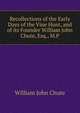 Recollections of the Early Days of the Vine Hunt, and of its Founder William John Chute, Esq., M.P., William John Chute 