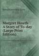 Margret Howth A Story of To-day (Large Print Edition), Rebecca Harding Davis 