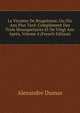 Le Vicomte De Bragelonne, Ou Dix Ans Plus Tard: Complement Des Trois Mousquetaires Et De Vingt Ans Apres, Volume 4 (French Edition), Alexandre Dumas 