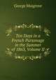 Ten Days in a French Parsonage in the Summer of 1863, Volume II, George Musgrave 