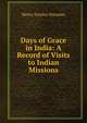 Days of Grace in India: A Record of Visits to Indian Missions, Henry Stanley Newman 