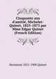 Cinquante ans d'amiti?, Michelet-Quinet, 1825-1875 par Mme Edgar Quinet (French Edition), Hermione 1821-1900 Quinet 