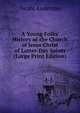 A Young Folks' History of the Church of Jesus Christ of Latter-Day Saints (Large Print Edition), Nephi Anderson 