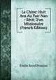 La Chine: Huit Ans Au Yun-Nan : R?cit D'un Missionaire (French Edition), Emile Rene Pourias 