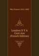 Londres Il Y A Cent Ans (French Edition), Wey Francis 1812-1882 