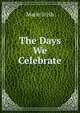 The Days We Celebrate, Marie Irish 