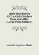Little Busybodies AND a Girl's Student Days and After (Large Print Edition), Jeanette Augustus Marks 
