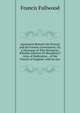 Agreement Betwixt the Present and the Former Government: Or, a Discourse of This Monarchy, Whether Elective Or Hereditary? Also, of Abdication, . of the Church of England. with an Ans, Francis Fullwood 
