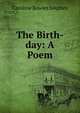 The Birth-day: A Poem, Caroline Bowles Southey 