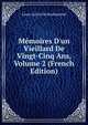 M?moires D'un Vieillard De Vingt-Cinq Ans, Volume 2 (French Edition), Louis-Julien De Rochemond 