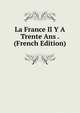 La France Il Y A Trente Ans . (French Edition), 