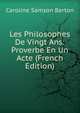 Les Philosophes De Vingt Ans: Proverbe En Un Acte (French Edition), Caroline Samson Berton 