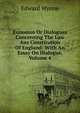 Eunomus Or Dialogues Concerning The Law Ans Constitution Of England: With An Essay On Dialogue, Volume 4, Edward Wynne 