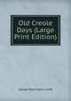 Old Creole Days (Large Print Edition), Cable, George Washington, 1844-1925 