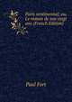 Paris sentimental; ou, Le roman de nos vingt ans (French Edition), Paul Fort 