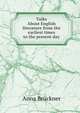 Talks About English literature from the earliest times to the present day., Anna Bruckner 