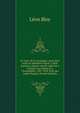Le vieux de la montagne; pour faire suite au Mendiant ingrat, a Mon journal, a Quatre ans de captivit? a Cochons-sur-Marne et a l'Invendable; 1907-1910. Pr?f. par Andr? Dupont (French Edition), Leon Bloy 