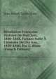 R?volution Fran?aise. Histoire De Huit Ans, 1840-1848, Faisant Suite ? L'histoire De Dix Ans, 1830-1840, Par L. Blanc (French Edition), Jean Joseph Louis Blanc 