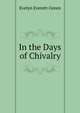 In the Days of Chivalry, Evelyn Everett-Green 
