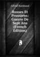 Russes Et Prussiens: Guerre De Sept Ans (French Edition), Alfred Rambaud 