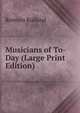 Musicians of To-Day (Large Print Edition), Romain Rolland 