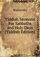 Yiddish Sermons For Sabbaths and Holy Days (Yiddish Edition), Masliansky 