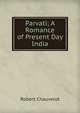 Parvati; A Romance of Present Day India, Robert Chauvelot 