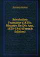 Revolution Francaise (1830): Histoire De Dix Ans, 1830-1840 (French Edition), Heinrich Kretschmayr 
