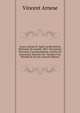 Avant, Durant Et Apr?s La R?volution Polonaise De L'ann?e 1863: Documents Personels, Correspondance, Articles De Journeaux, Discours &c. Pendant Une P?riode De 20 Ans (French Edition), Vincent Arnese 