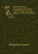 Histoire De L'art Dramatique En France Depuis Vingt-Cing Ans, Volume 5 (French Edition), Theophile Gautier 