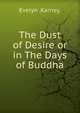 The Dust of Desire or in The Days of Buddha, Evelyn .Karney. 
