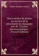 Deux si?cles de presse au service de la pharmacie et cinquante ans de "L'Union pharmaceutique." (French Edition), Eugene Humbert Guitard 