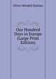 Our Hundred Days in Europe (Large Print Edition), Holmes, Oliver Wendell, 1809-1894 