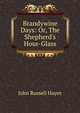 Brandywine Days: Or, The Shepherd's Hour-Glass, John Russell Hayes 