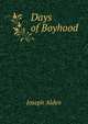 Days of Boyhood, Joseph Alden 