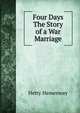Four Days The Story of a War Marriage, Hetty Hemenway 