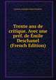 Trente ans de critique. Avec une pref. de Emile Deschanel (French Edition), Gustave Adolphe Henri Frederix 