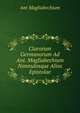 Clarorum Germanorum Ad Ant. Magliabechium Nonnulosque Alios Epistolae, Ant Magliabechium 