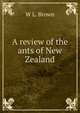 A review of the ants of New Zealand., W L. Brown 